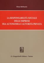 La responsabilità sociale delle imprese fra autonomia e autorità privata
