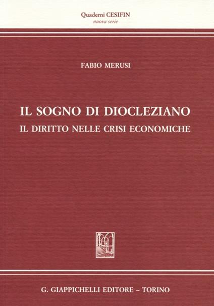 Il sogno di Diocleziano. Il diritto nelle crisi economiche - Fabio Merusi - copertina