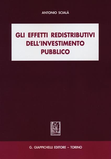 Gli effetti redistributivi dell'investimento pubblico - Antonio Scialà - copertina