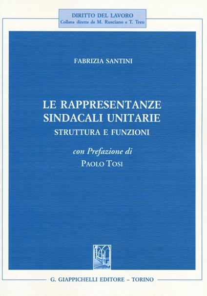 Le rappresentanze sindacali unitarie. Struttura e funzioni - Fabrizia Santini - copertina