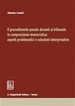 Il procedimento penale davanti al tribunale in composizione monocratica: aspetti problematici e soluzioni interpretative