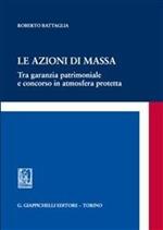Le azioni di massa. Tra garanzia patrimoniale e concorso in atmosfera protetta