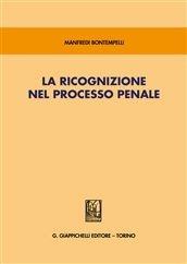 Libro La ricognizione nel processo penale Manfredi Bontempelli