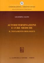 Autodeterminazione e cure mediche. Il testamento biologico