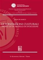 Le fondazioni culturali. Profili di un modello in evoluzione