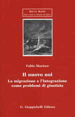 Il nuovo noi. La migrazione e l'integrazione come problemi di giustizia