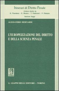 L'europeizzazione del diritto e della scienza penale - Alessandro Bernardi - copertina