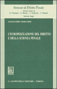 L' europeizzazione del diritto e della scienza penale - Alessandro Bernardi - copertina