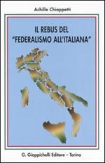Il rebus del «federalismo all'italiana»