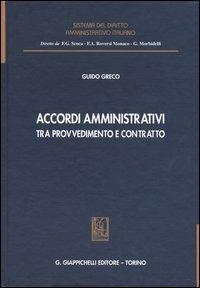 Accordi amministrativi tra provvedimento e contratto - Guido Greco - copertina