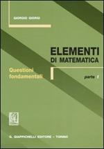 Elementi di matematica. Vol. 1: Questioni fondamentali.