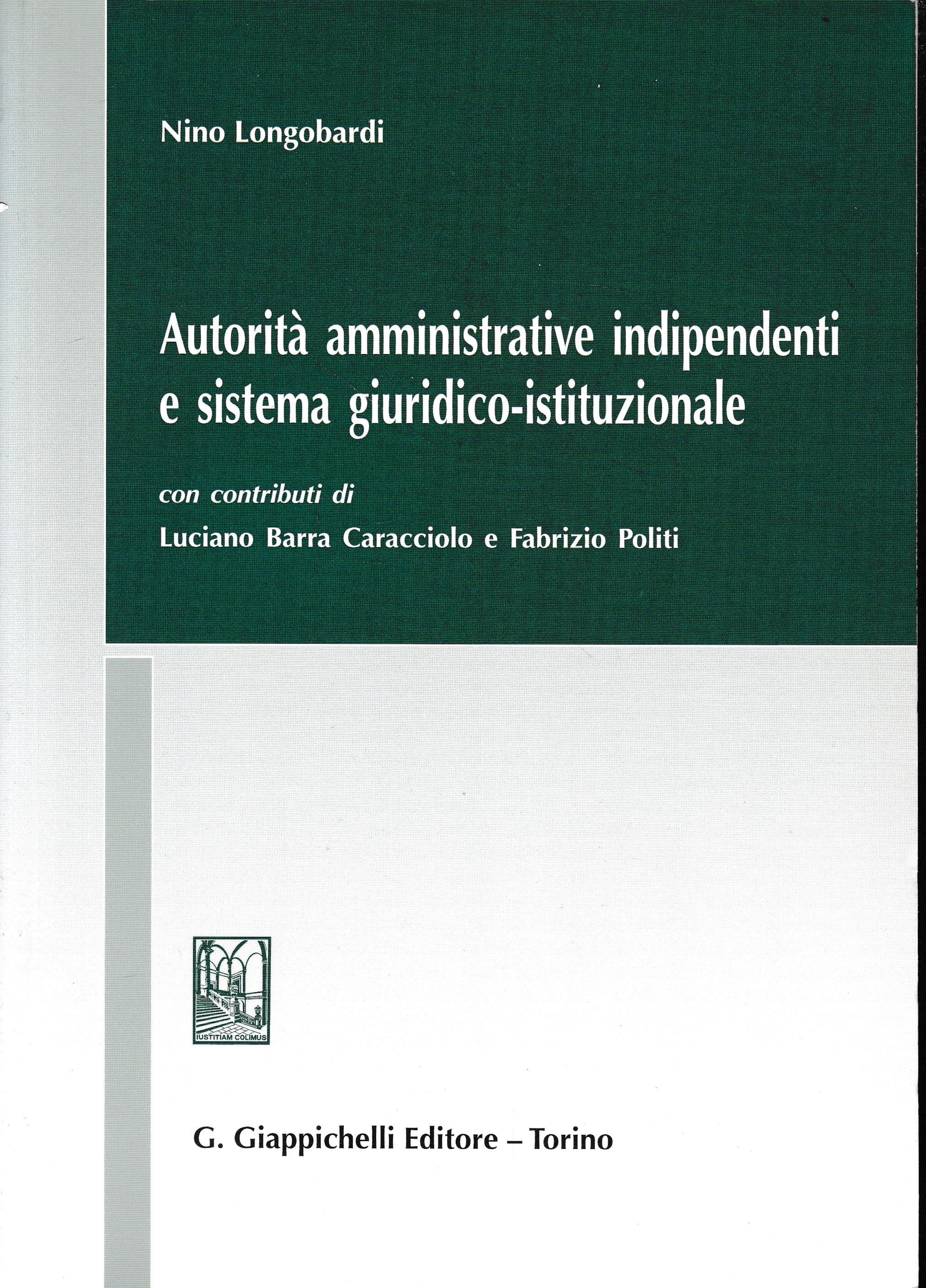 Autorità amministrative indipendenti e sistema giuridico-istituzionale