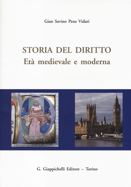 Storia del diritto. Età medievale e moderna - Gian Savino Pene Vidari - copertina