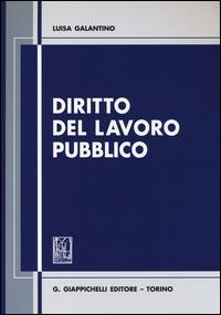 Diritto del lavoro pubblico - Luisa Galantino - copertina