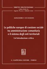 Le politiche europee di coesione sociale tra amministrazione comunitaria e il sistema degli enti territoriali. Un'introduzione critica