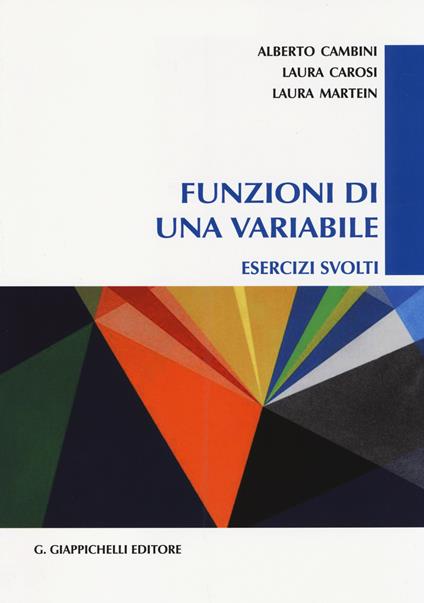 Funzioni di una variabile. Esercizi svolti - Alberto Cambini,Laura Carosi,Laura Martein - copertina