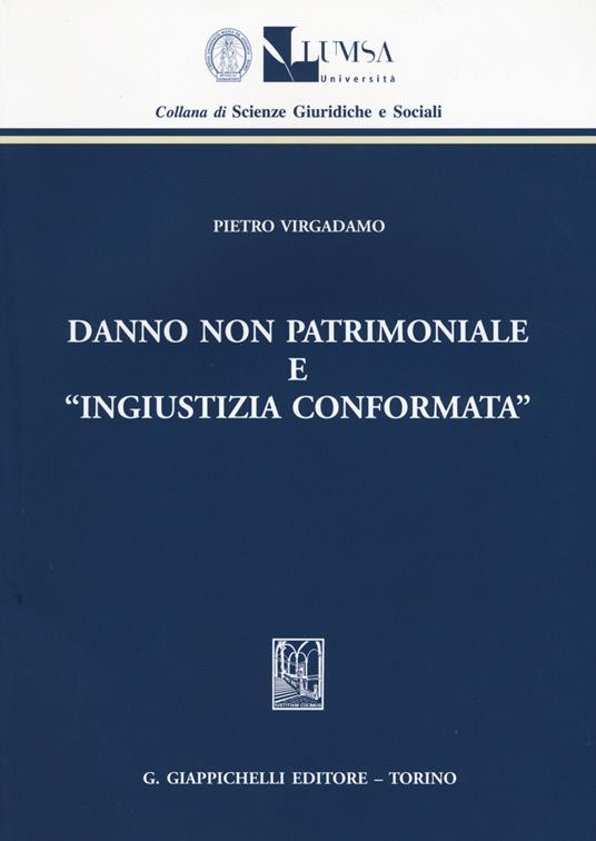 Danno non patrimoniale e «ingiustizia conformata» - Pietro Virgadamo - copertina