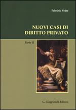 Nuovi casi di diritto privato. Parte seconda