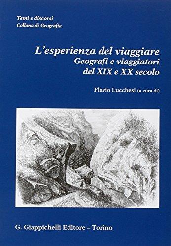 L'esperienza del viaggiare. Geografi e viaggiatori del XIX e XX secolo - copertina