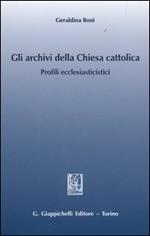 Gli archivi della Chiesa cattolica. Profili ecclesiastici