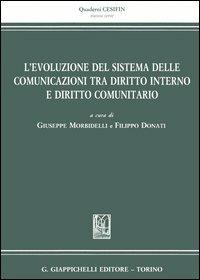 L' evoluzione del sistema delle comunicazioni tra diritto interno e diritto comunitario - copertina