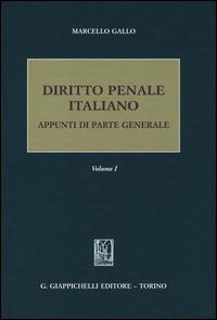 Diritto penale italiano. Appunti di parte generale. Vol. 1 - Marcello Gallo - copertina