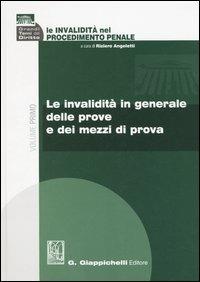 Le invalidità nel procedimento penale. Vol. 1: Le invalidità in generale delle prove e dei mezzi di prova - copertina