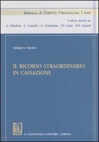 Il ricorso straordinario in Cassazione - Roberta Tiscini - copertina