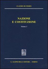Nazione e costituzione. Vol. 1 - Claudio De Fiores - copertina