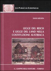 Legge del Reich e legge del Land nella costituzione austriaca - Hans Kelsen - copertina