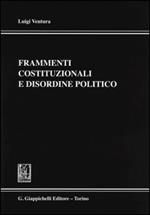 Frammenti costituzionali e disordine politico