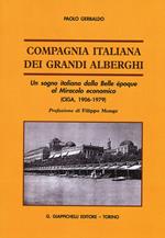 Compagnia italiana dei grandi alberghi. Un sogno italiano dalla Belle époque al Miracolo economico (CIGA, 1906-1979)