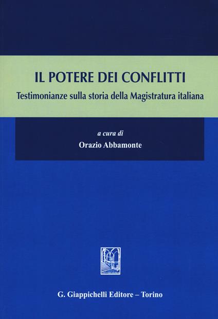 Il potere dei conflitti. Testimonianze sulla storia della Magistratura italiana - copertina