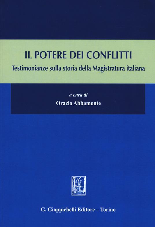 Il potere dei conflitti. Testimonianze sulla storia della Magistratura italiana - copertina