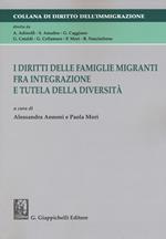 I diritti delle famiglie migranti fra integrazione e tutela della diversità. Atti della Tavola rotonda (Catanzaro, 21 maggio 2013)