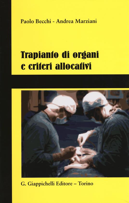Trapianto di organi e criteri allocativi - Paolo Becchi,Andrea Marziani - copertina