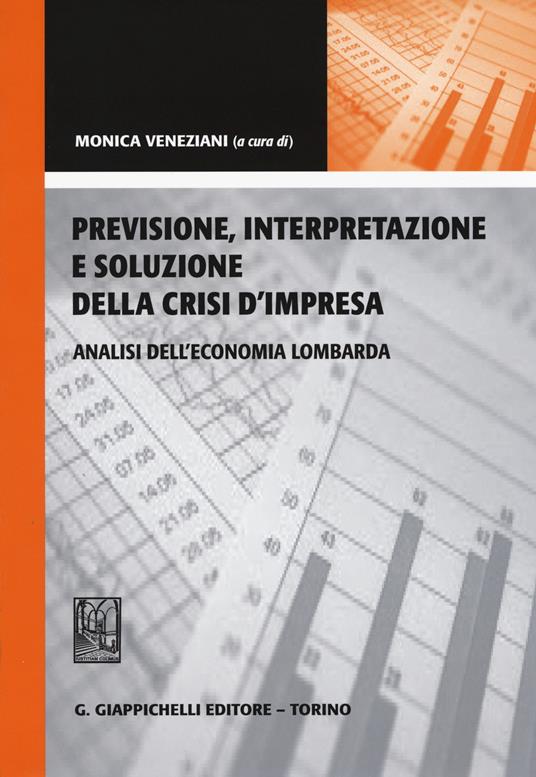 Previsione, interpretazione e soluzione della crisi d'impresa. Analisi dell'economia lombarda - copertina