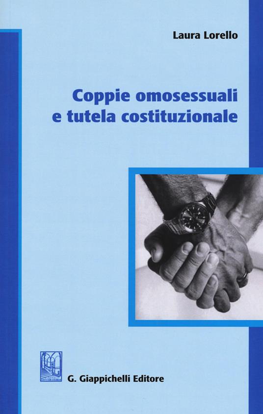Coppie omosessuali e tutela costituzionale - Laura Lorello - copertina