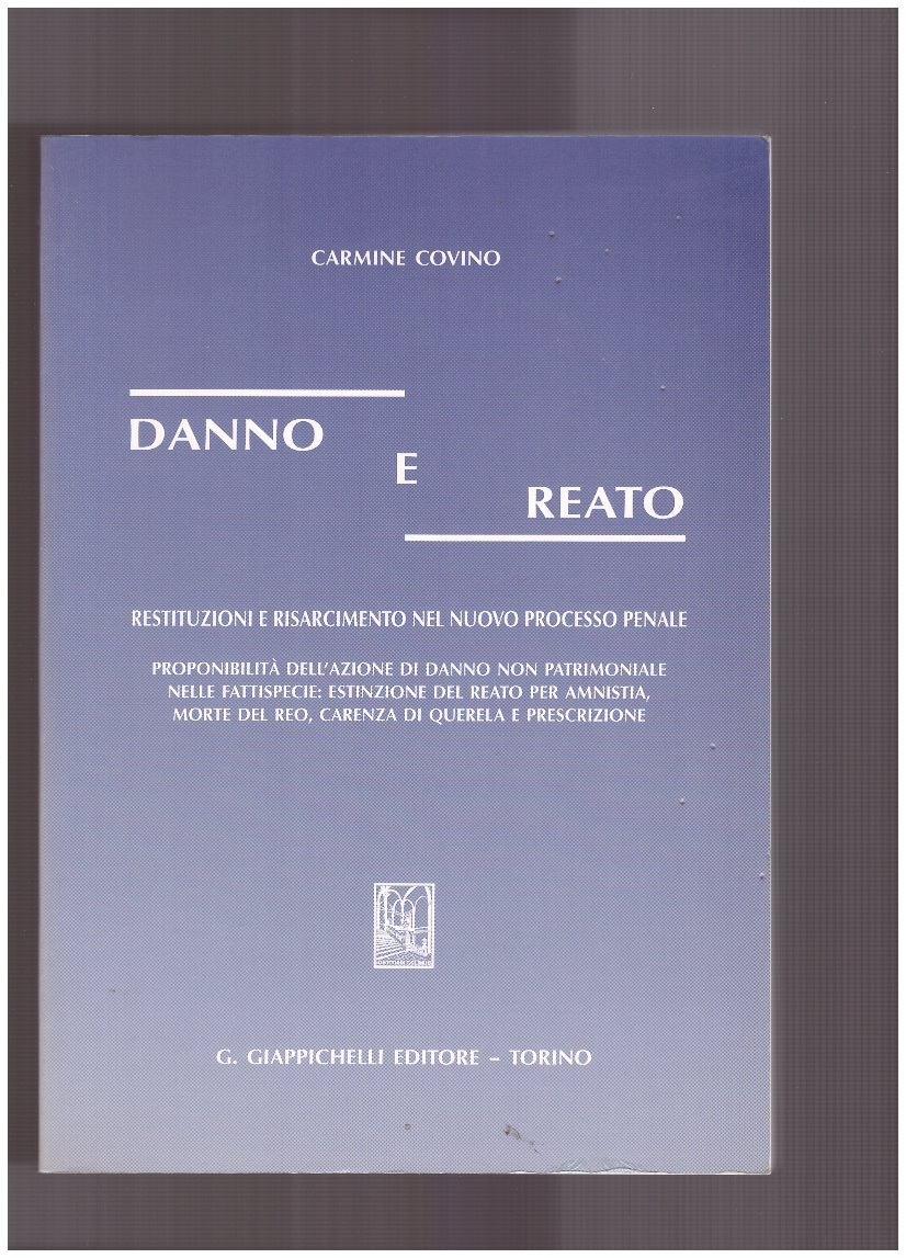 Danno e reato. Restituzioni e risarcimento nel nuovo processo penale. Proponibilità dell'azione di danno non patrimoniale...