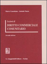 Lezioni di diritto commerciale comunitario - Marco Cassottana,Antonio Nuzzo - copertina