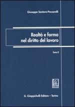 Realtà e forma nel diritto del lavoro. Vol. 1-2: Scritti giuridici 1972-2006.