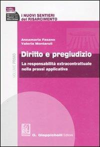 I nuovi sentieri del risarcimento. Vol. 1: Diritto e pregiudizio. La responsabilità extracontrattuale nella prassi applicativa - Annamaria Fasano,Valeria Montaruli - copertina