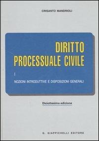 Diritto processuale civile. Vol. 1: Nozioni introduttive e disposizioni generali. - Crisanto Mandrioli - copertina