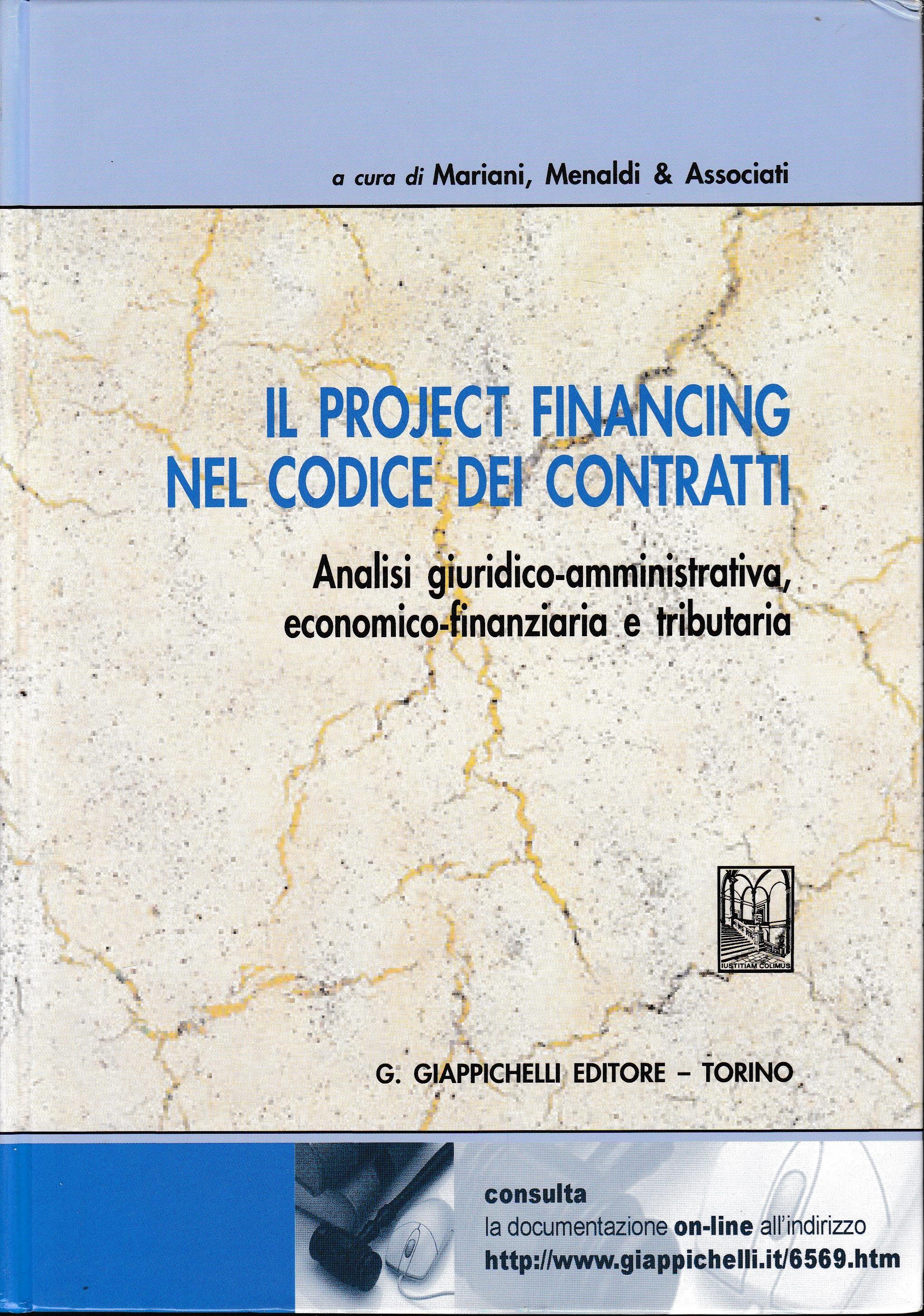 Il project financing nel codice dei contratti. Analisi giuridico-amministrativa, economica-finanziaria e tributaria