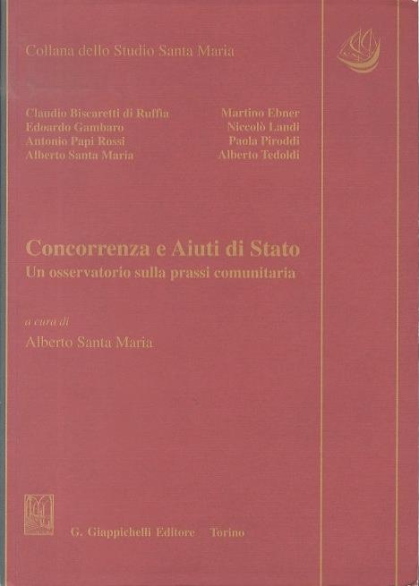 Concorrenza e aiuti di Stato. Un osservatorio sulla prassi comunitaria