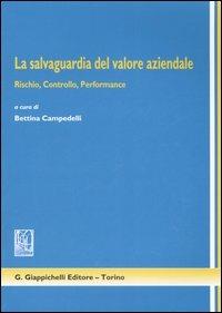La salvaguardia del valore aziendale. Rischio, controllo, performance - copertina