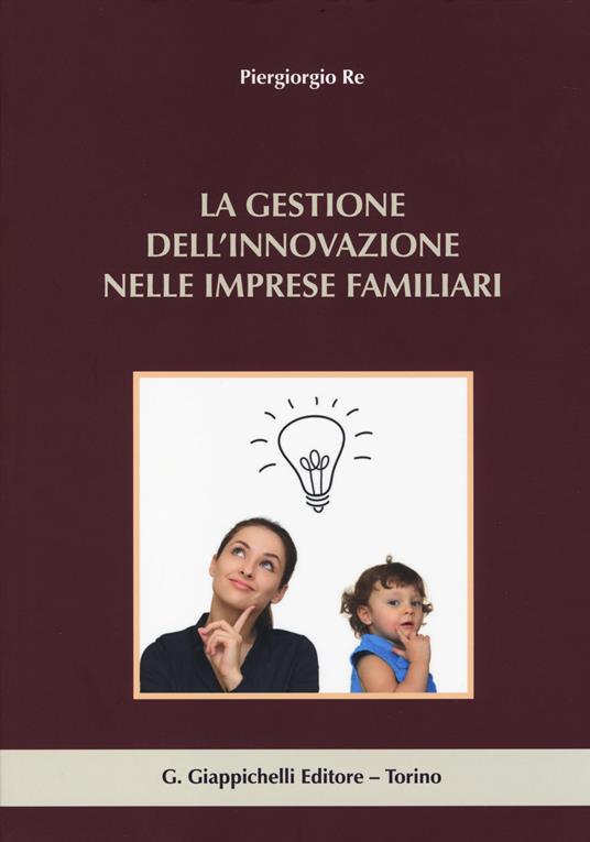 La gestione dell'innovazione nelle imprese familiari - Piergiorgio Re - copertina