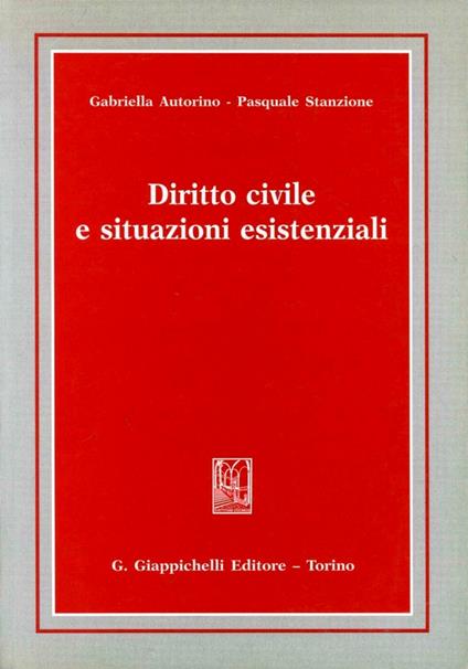 Diritto civile e situazioni esistenziali - Gabriella Autorino Stanzione,Pasquale Stanzione - copertina