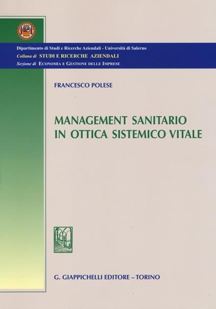 Management sanitario in ottica sistemico vitale - Francesco Polese - copertina