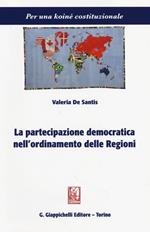 La partecipazione democratica nell'ordinamento delle regioni